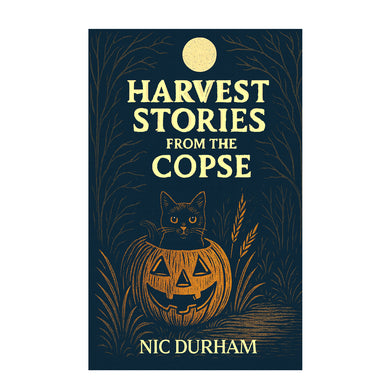Harvest Stories from the Copse by Nic Durham