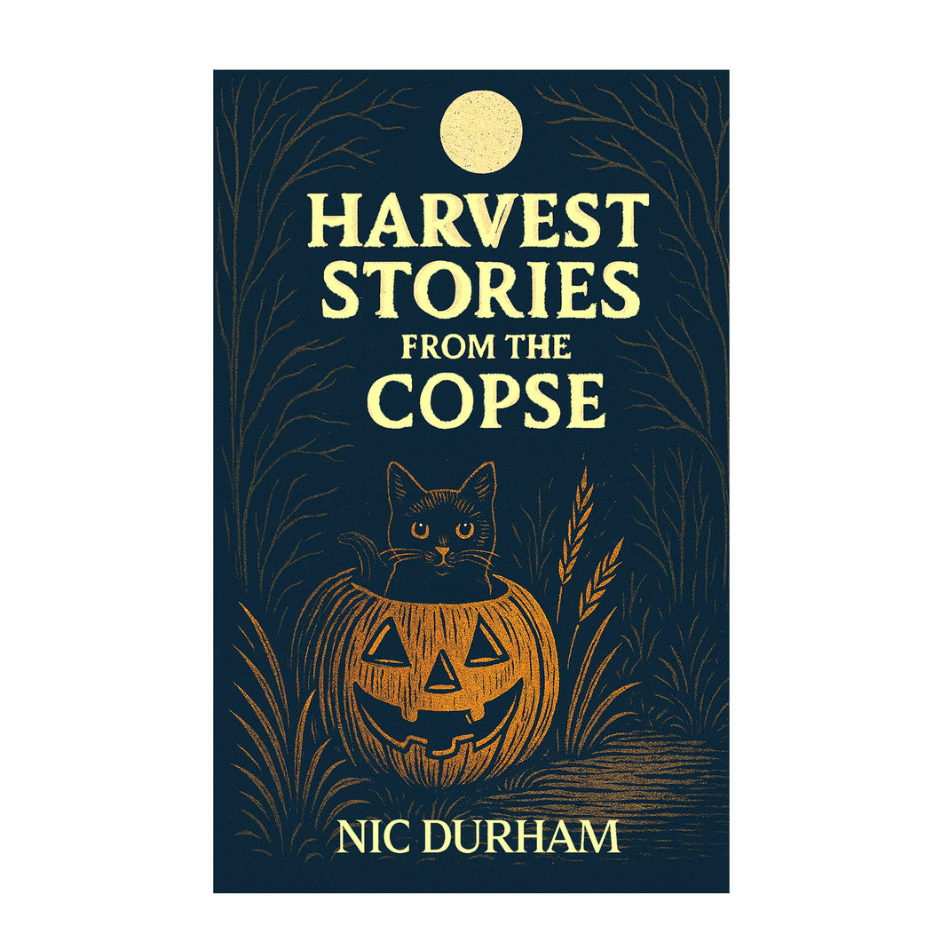 Harvest Stories from the Copse by Nic Durham