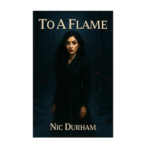 To A Flame by Nic Durham