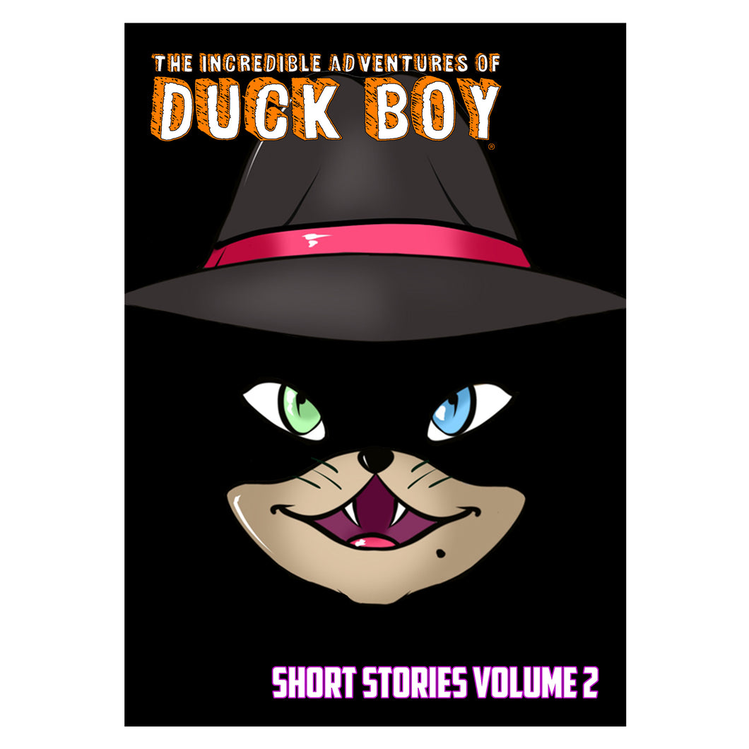 The Incredible Adventures Of Duck Boy - Short Stories Volume 2
