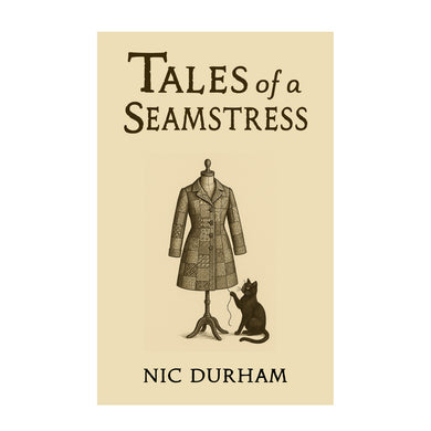 Tales Of A Seamstress by Nic Durham