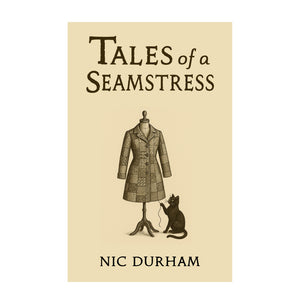 Tales Of A Seamstress by Nic Durham