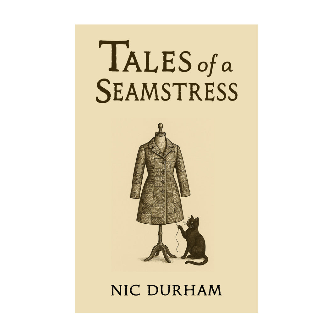 Tales Of A Seamstress by Nic Durham